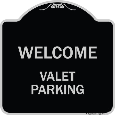 Signmission Welcome Valet Parking Heavy-Gauge Aluminum Architectural Sign, 18" x 18", BS-1818-22704 A-DES-BS-1818-22704